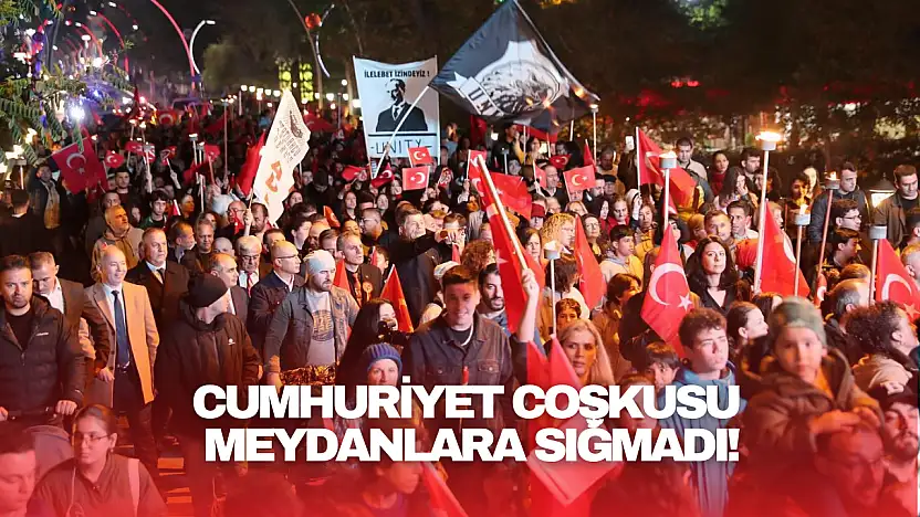 Cumhuriyet Coşkusu Meydanlara Sığmadı!