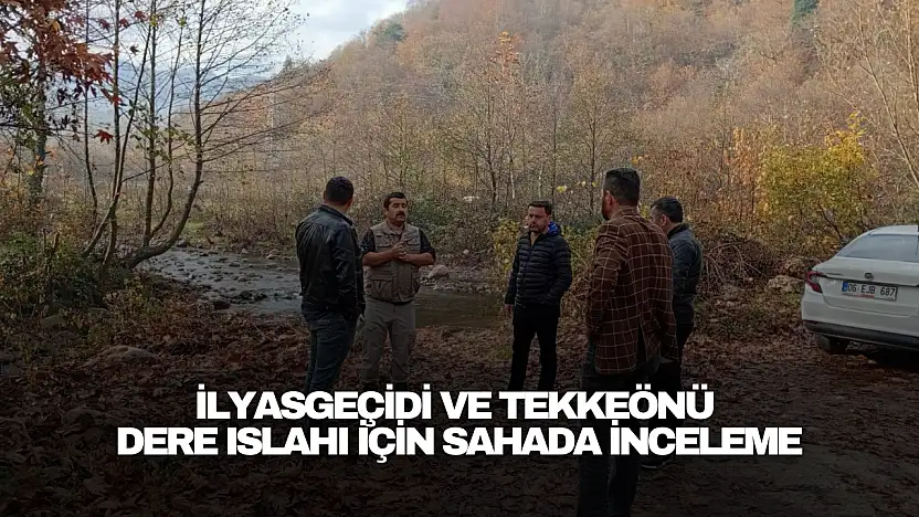 Dere Islahı İçin Sahada İnceleme