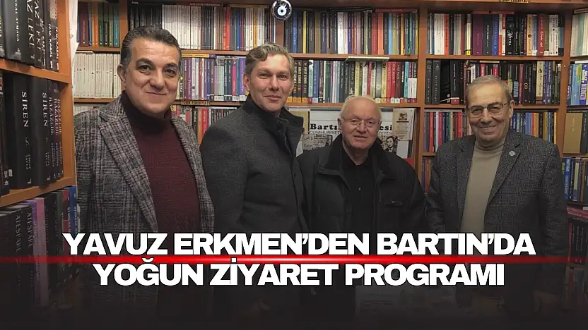 Erkmen'den Bartın'da Yoğun Ziyaret Programı