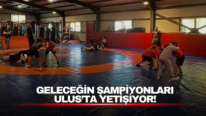 Geleceğin Şampiyonları Ulus'ta Yetişiyor!