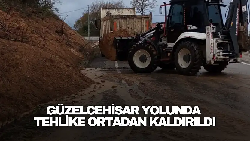 Güzelcehisar Yolunda Tehlike Ortadan Kaldırıldı