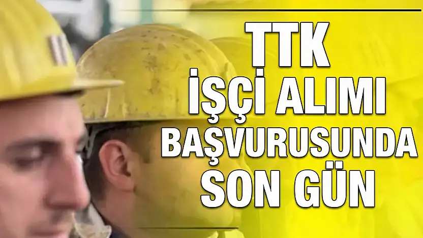 İşçi alımı için son fırsat!