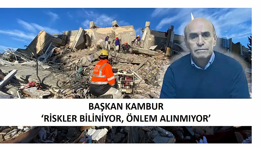 Kambur: 6 Şubat Depremlerinin 3. Yılında Bugün, Dünden Daha Hazır Değiliz!