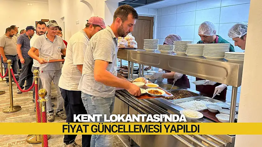 Kent Lokantası'nda fiyat güncellemesi yapıldı