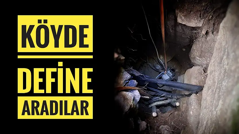 Köyde define aradılar
