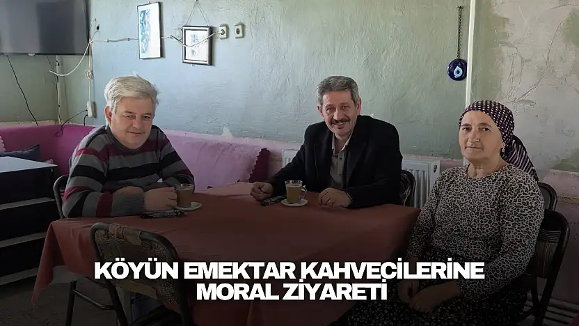 Köyün Emektar Kahvecilerine Moral Ziyareti