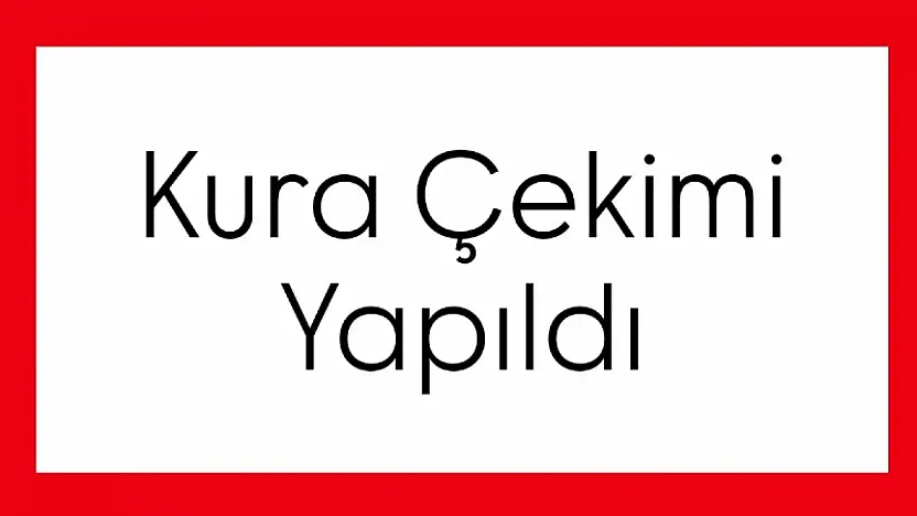 Kuraları çekildi