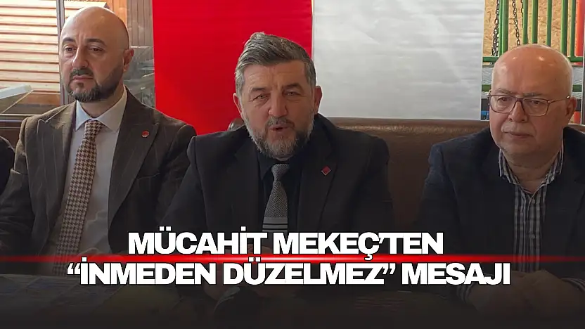 Mekeç'ten, 'İnmeden Düzelmez' Mesajı