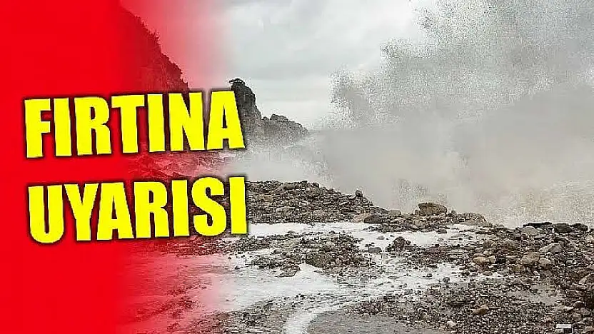 Meteoroloji'den fırtına uyarısı