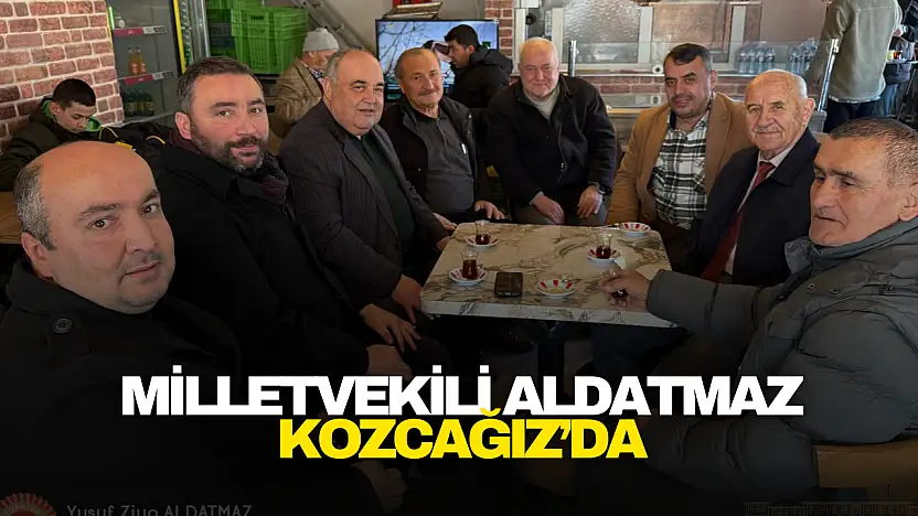 Milletvekili Aldatmaz Kozcağız'da