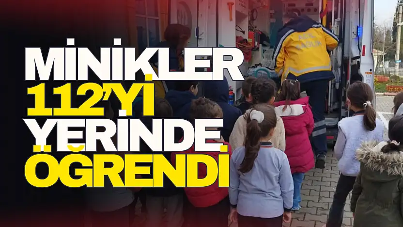 Minikler 112'yi Yerinde Öğrendi
