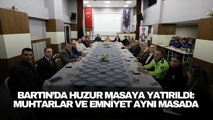 Muhtarlar ve Emniyet Aynı Masada