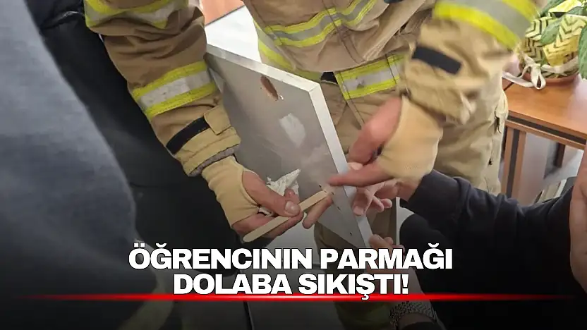 Öğrencinin parmağı dolaba sıkıştı!