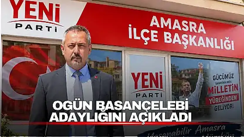 Ogün Basançelebi İlçe Başkanlığına Aday