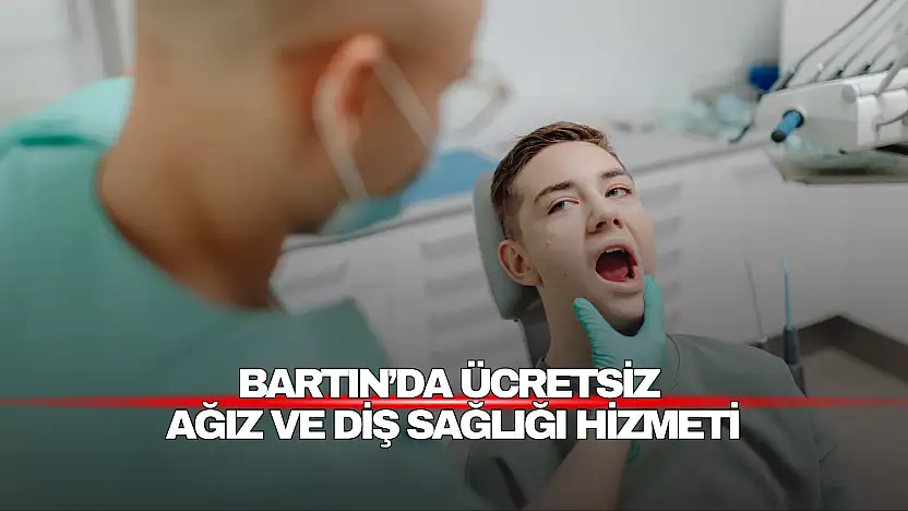 Ücretsiz Ağız ve Diş Sağlığı Hizmeti