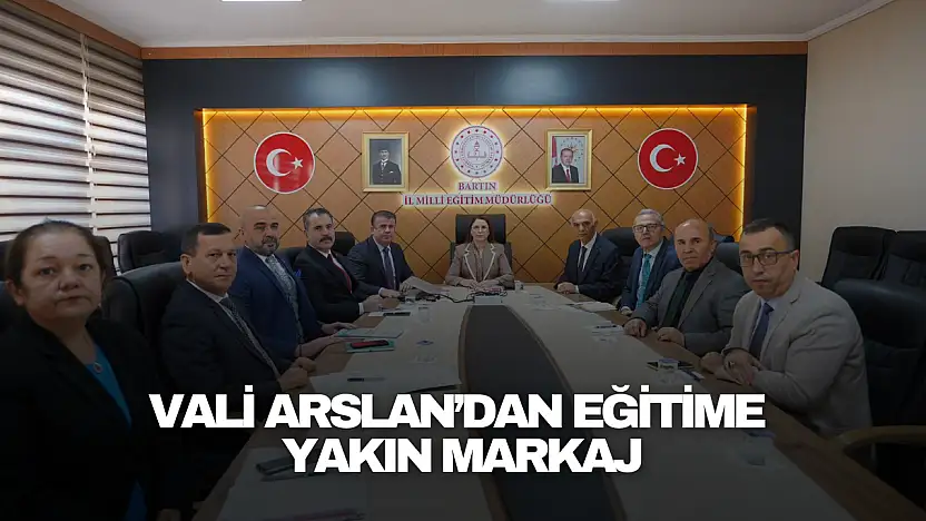 Vali Arslan'dan Eğitime Yakın Markaj