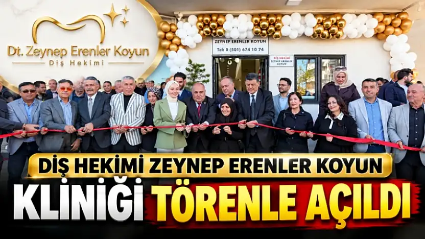 Zeynep Erenler Koyun Diş Kliniği Hizmete Açıldı