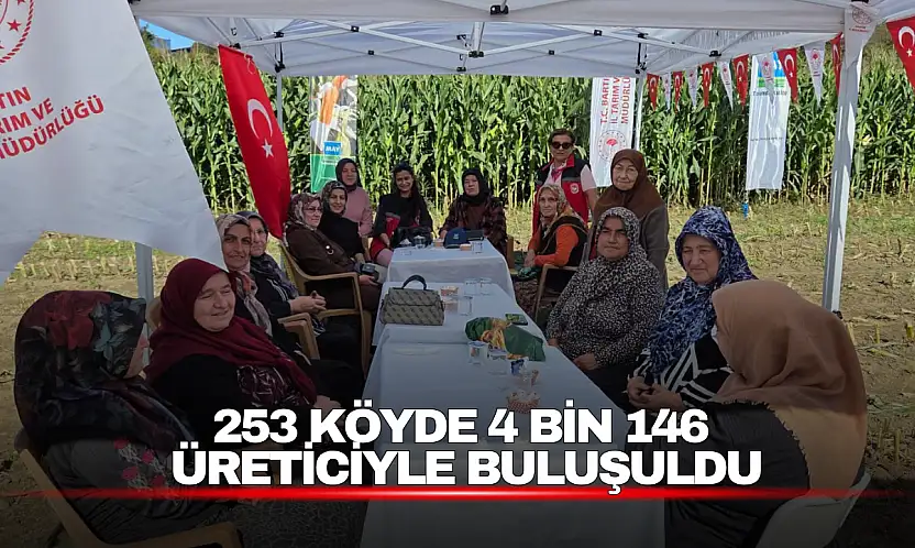 253 Köyde 4 Bin 146 Üreticiyle Buluşuldu