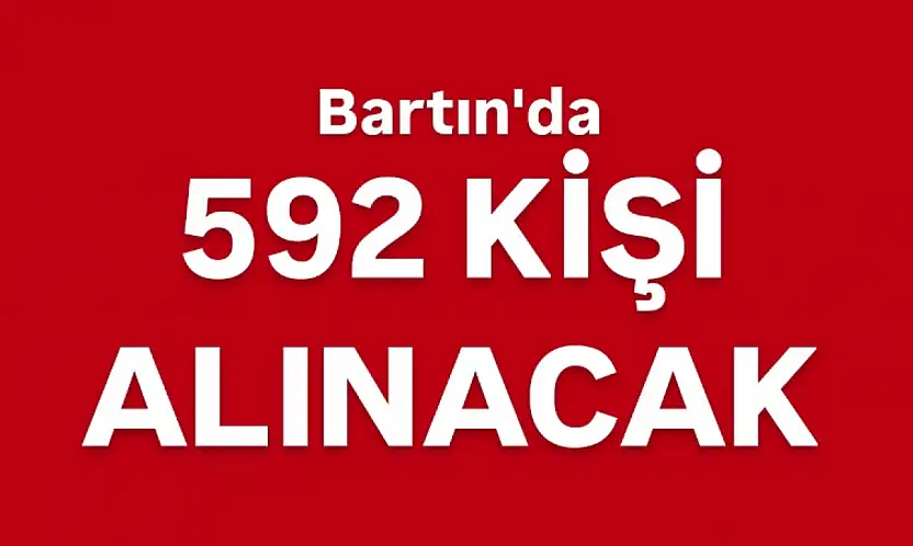 592 kişi işe alınacak