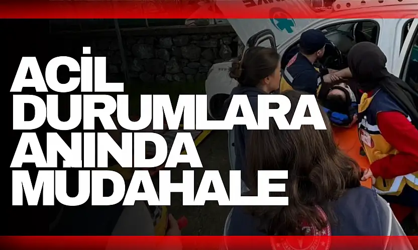 Acil Durumlara Anında Müdahale