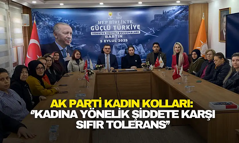 AK Parti Kadın Kolları: 'Kadına Yönelik Şiddete Karşı Sıfır Tolerans'