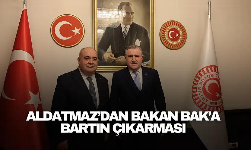 Aldatmaz'dan Bakan Bak'a Bartın Çıkarması