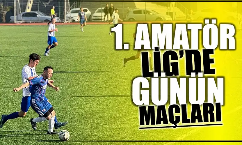 Amatör Lig'de heyecan 6 maçla devam edecek
