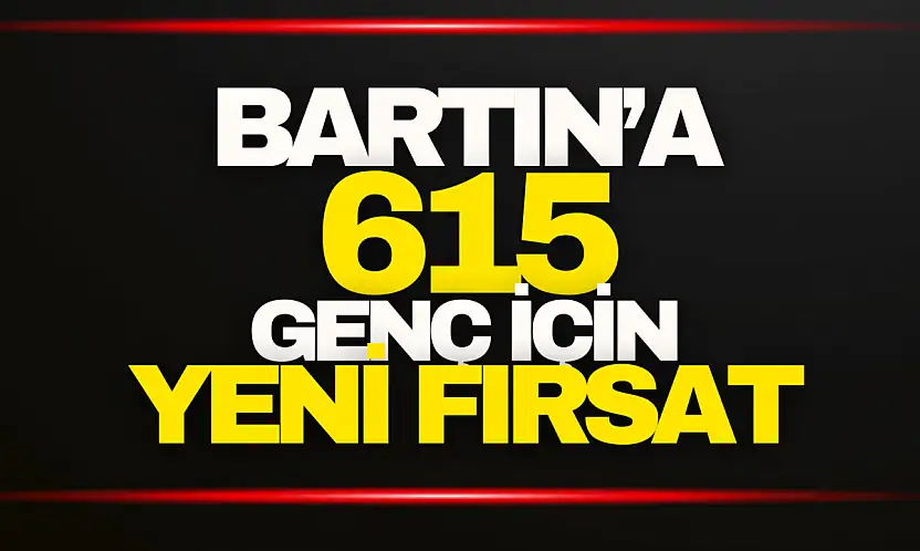 Bartın'a 615 Genç İçin Yeni Fırsat