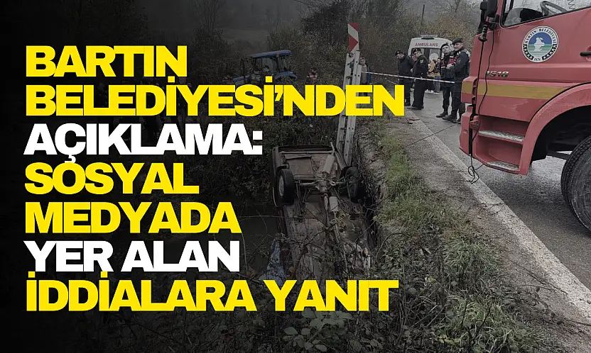 Bartın Belediyesi'nden Açıklama Geldi