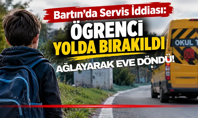 Bartın'da 10 Yaşındaki Çocuk Servisten İndirildi, Eve Ağlayarak Yürüdü!