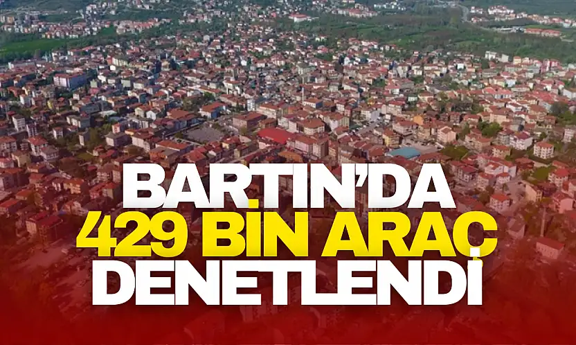 Bartın'da 429 Bin Araç Denetlendi