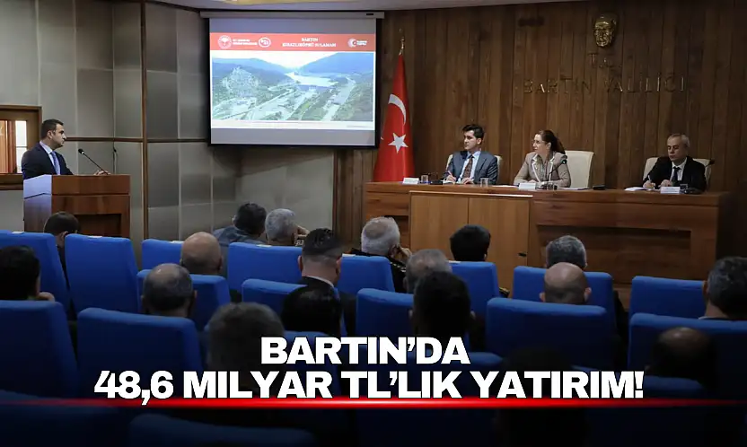 Bartın'da 48,6 Milyar TL'lik yatırım!