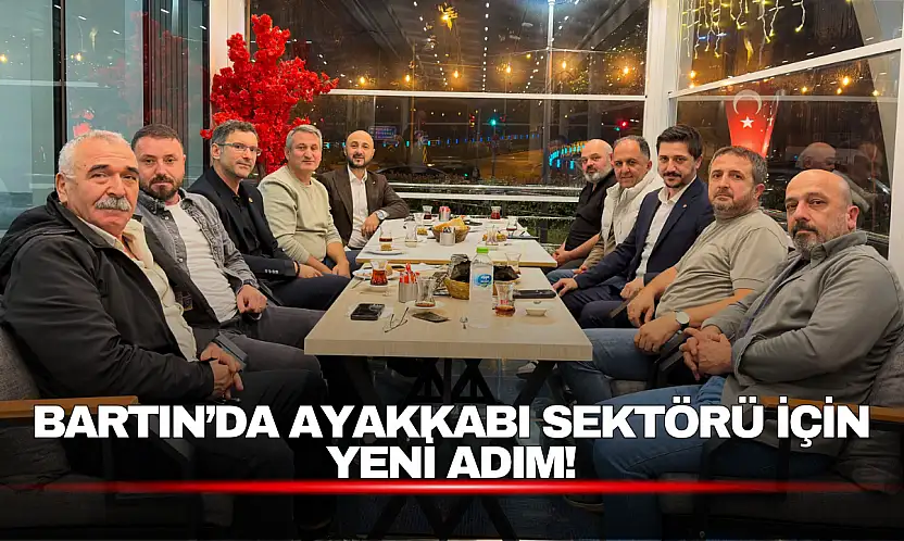 Bartın'da ayakkabı sektörü için yeni adım!