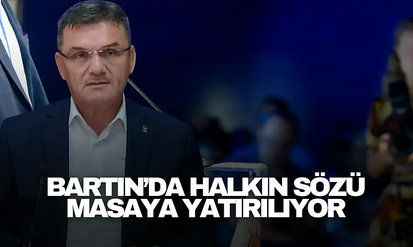 Bartın'da Halkın Sözü Masaya Yatırılıyor