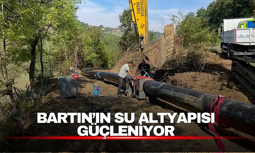 Bartın'da İçme Suyu İçin Yeni İsale Hattı Çalışması Sürüyor