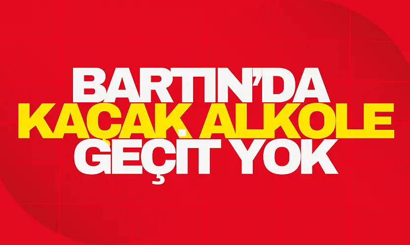 Bartın'da Kaçak Alkole Geçit Yok