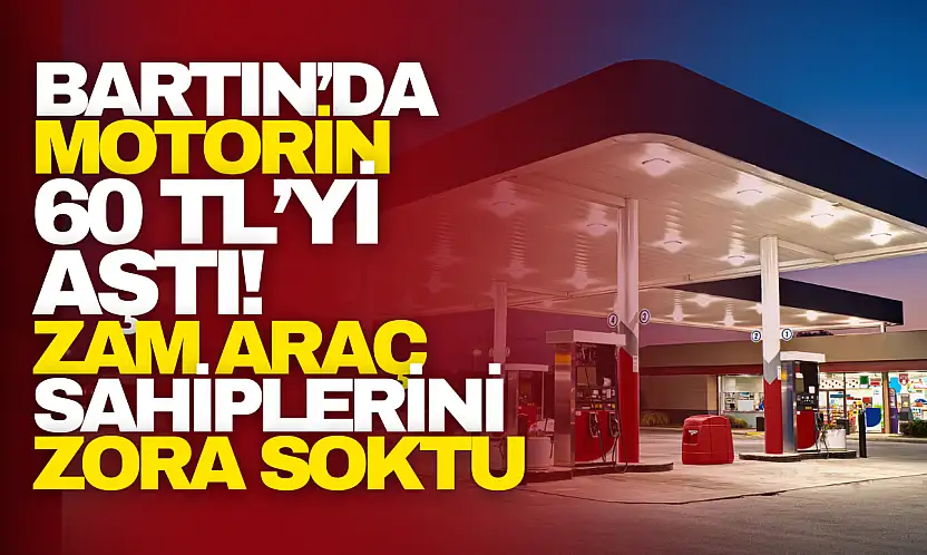 Bartın'da Motorin 60 TL'yi Aştı