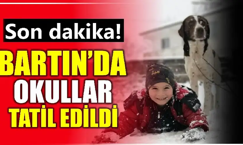 Bartın'da okullar tatil edildi