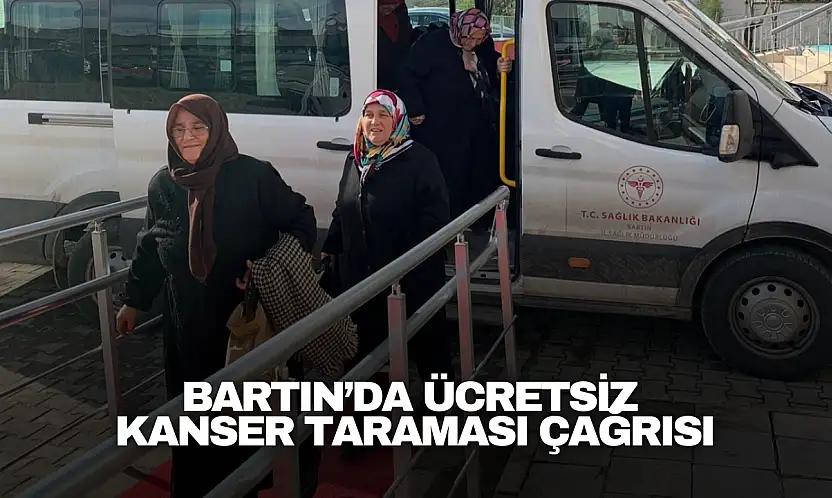 Bartın'da Ücretsiz Kanser Taraması Çağrısı