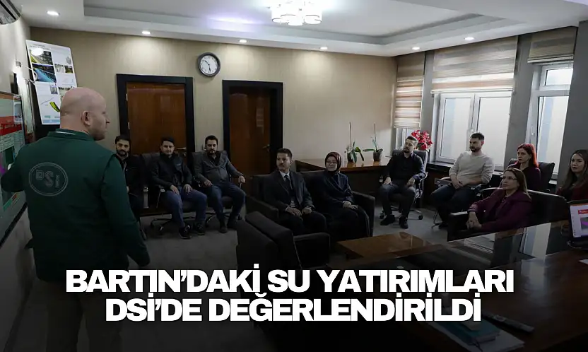 Bartın'daki Su Yatırımları DSİ'de Değerlendirildi