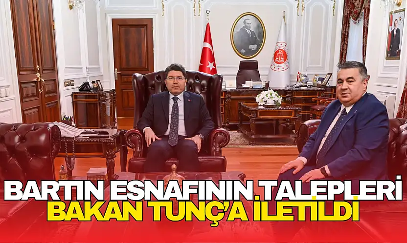 Bartın Esnafının Talepleri Bakan Tunç'a İletildi