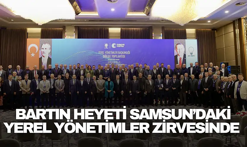 Bartın Heyeti Samsun'daki Yerel Yönetimler Zirvesinde