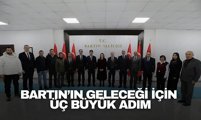 Bartın'ın Geleceği İçin Üç Büyük Adım