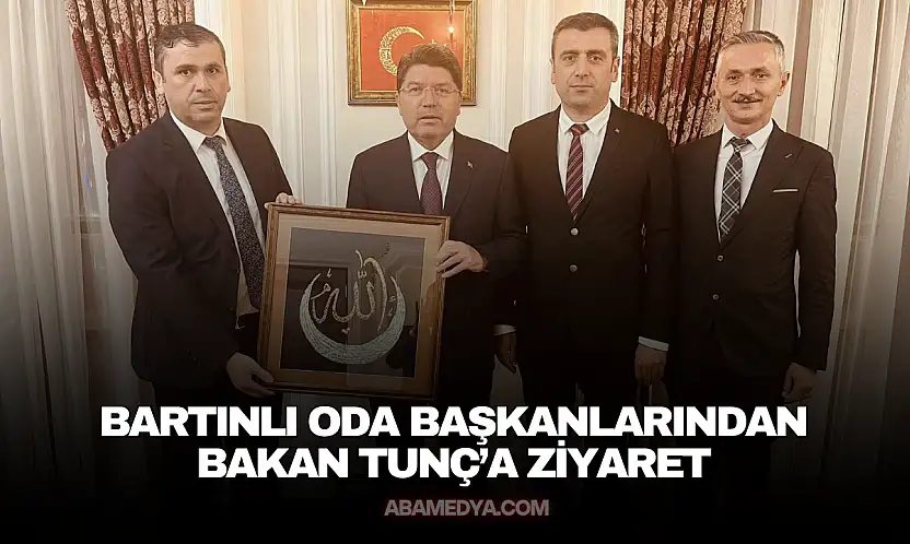 Bartınlı Oda Başkanlarından Bakan Tunç'a Ziyaret