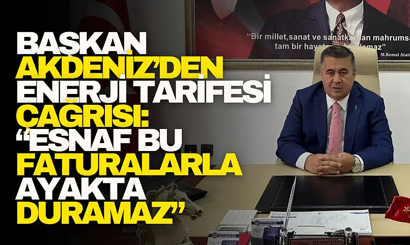 Başkan Akdeniz'den Enerji Tarifesi Çağrısı