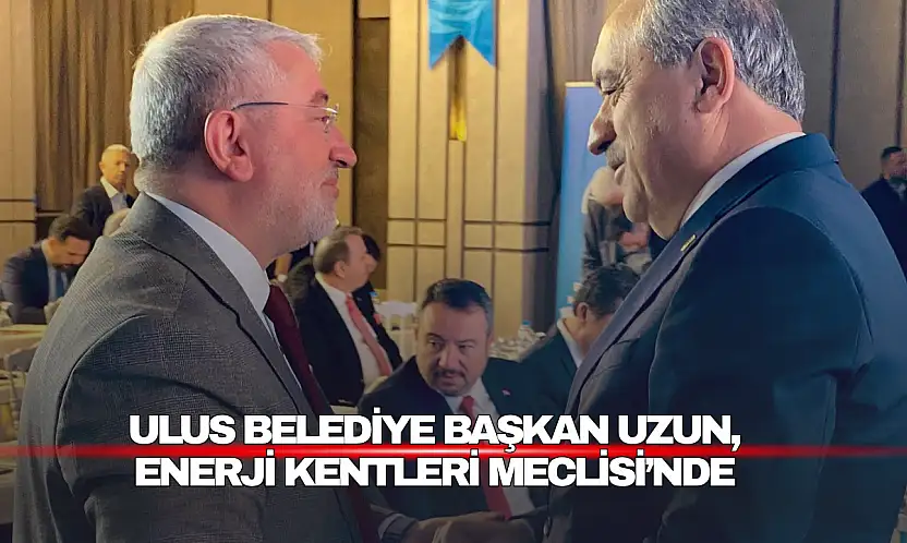 Başkan Uzun,  Enerji Kentleri Meclisi'nde
