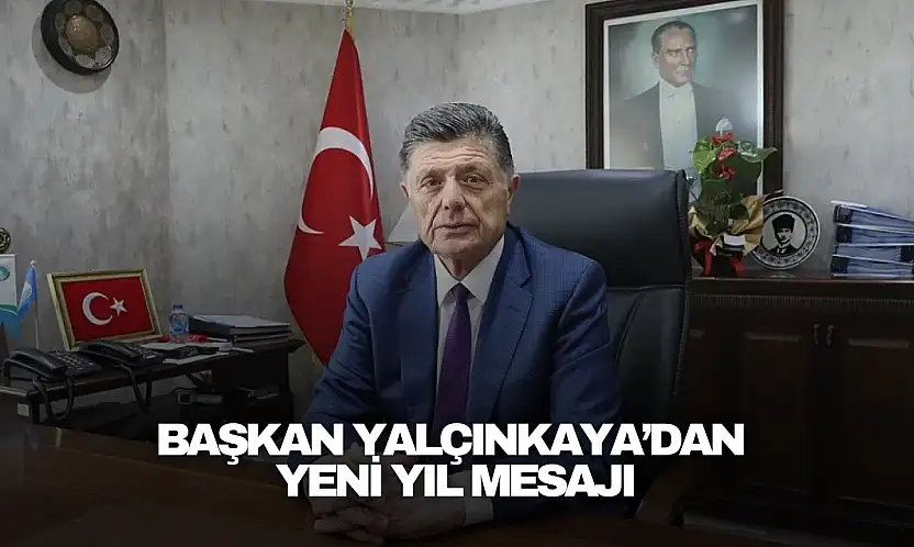 Başkan Yalçınkaya'dan Yeni Yıl Mesajı