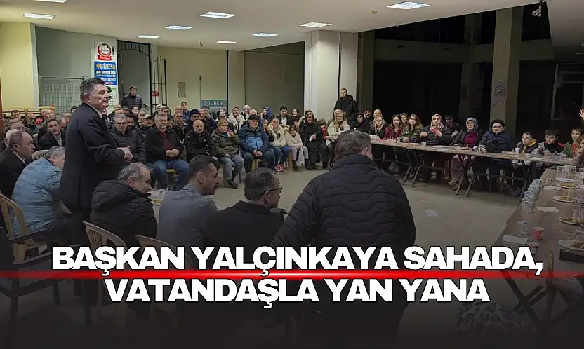 Başkan Yalçınkaya Sahada