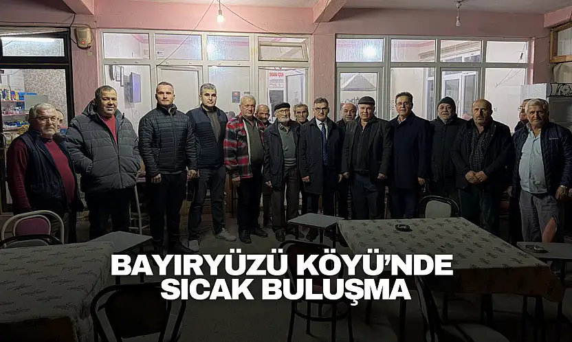 Bayıryüzü Köyü'nde Sıcak Buluşma