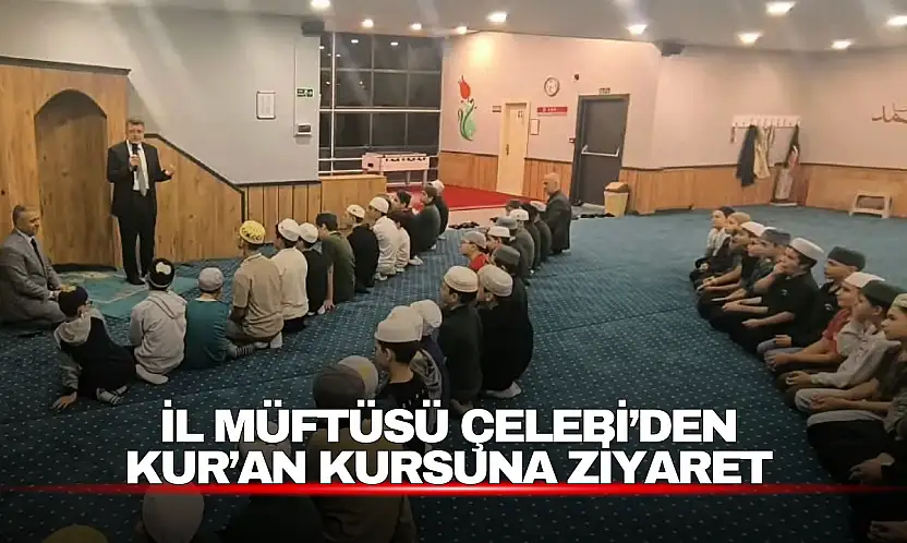 Çelebi, Kur'an kursunda eğitim çalışmalarını inceledi
